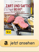 Fleisch perfekt garen bei Niedrigtemperatur